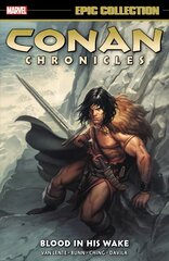 Conan Chronicles Epic Collection: Blood In His Wake цена и информация | Фантастика, фэнтези | 220.lv