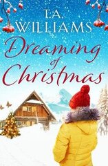 Dreaming of Christmas: An enthralling feel-good romance in the high Alps cena un informācija | Fantāzija, fantastikas grāmatas | 220.lv