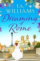 Dreaming of Rome: An unputdownable feel-good holiday romance цена и информация | Фантастика, фэнтези | 220.lv