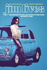 Jim Lives: The Mystery of the Lead Singer of The Doors and the 27 Club cena un informācija | Fantāzija, fantastikas grāmatas | 220.lv