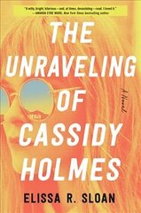 Unraveling of Cassidy Holmes: A Novel cena un informācija | Fantāzija, fantastikas grāmatas | 220.lv