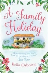 Family Holiday: A Heartwarming Summer Romance for Fans of Katie Fforde Digital original cena un informācija | Fantāzija, fantastikas grāmatas | 220.lv
