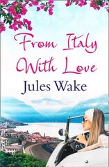 From Italy With Love: A Gorgeous Escapist Summer Read for Women! Digital original цена и информация | Фантастика, фэнтези | 220.lv