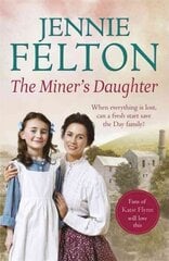 Miner's Daughter: The second dramatic and powerful saga in the beloved Families of Fairley Terrace series цена и информация | Фантастика, фэнтези | 220.lv