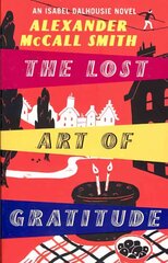 Lost Art Of Gratitude: An Isabel Dalhousie Novel цена и информация | Фантастика, фэнтези | 220.lv