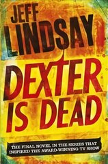 Dexter Is Dead: DEXTER NEW BLOOD, the major new TV thriller on Sky Atlantic (Book Eight) цена и информация | Фантастика, фэнтези | 220.lv