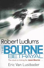 Robert Ludlum's The Bourne Betrayal цена и информация | Фантастика, фэнтези | 220.lv