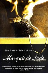 Gothic Tales of the Marquis de Sade 4th Fourth Edition, Fourth ed. цена и информация | Фантастика, фэнтези | 220.lv