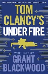 Tom Clancy's Under Fire: INSPIRATION FOR THE THRILLING AMAZON PRIME SERIES JACK RYAN цена и информация | Фантастика, фэнтези | 220.lv