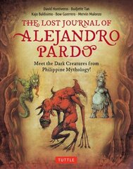 Lost Journal of Alejandro Pardo: Meet the Dark Creatures from Philippines Mythology! цена и информация | Фантастика, фэнтези | 220.lv