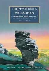 Mysterious Mr. Badman: A Yorkshire Bibliomystery цена и информация | Фантастика, фэнтези | 220.lv