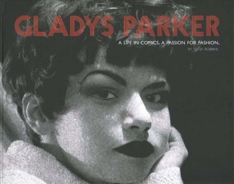 Gladys Parker: A Life in Comics, A Passion for Fashion cena un informācija | Fantāzija, fantastikas grāmatas | 220.lv