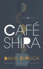 Cafe Shira: A Novel цена и информация | Фантастика, фэнтези | 220.lv