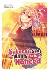 Sakurai-san Wants to Be Noticed Vol. 2 cena un informācija | Fantāzija, fantastikas grāmatas | 220.lv