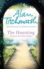 Haunting: A story of love, betrayal and intrigue from bestselling novelist and national treasure Alan Titchmarsh. цена и информация | Фантастика, фэнтези | 220.lv