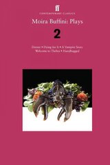 Moira Buffini: Plays 2: Dinner; Dying for It; A Vampire Story; Welcome to Thebes; Handbagged Main cena un informācija | Stāsti, noveles | 220.lv