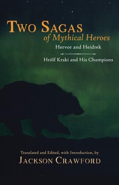 Two Sagas of Mythical Heroes: Hervor and Heidrek and Hrolf Kraki and His Champions cena un informācija | Stāsti, noveles | 220.lv
