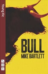 Bull (NHB Modern Plays) Revised edition cena un informācija | Stāsti, noveles | 220.lv