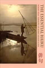 Essential Haiku: Versions of Basho, Buson and Issa First UK edition of title previously published in the US цена и информация | Поэзия | 220.lv