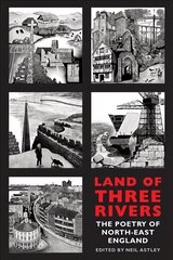 Land of Three Rivers: The Poetry of North-East England цена и информация | Поэзия | 220.lv