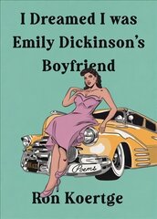 I Dreamed I Was Emily Dickinson's Boyfriend cena un informācija | Dzeja | 220.lv