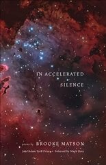 In Accelerated Silence: Poems цена и информация | Поэзия | 220.lv