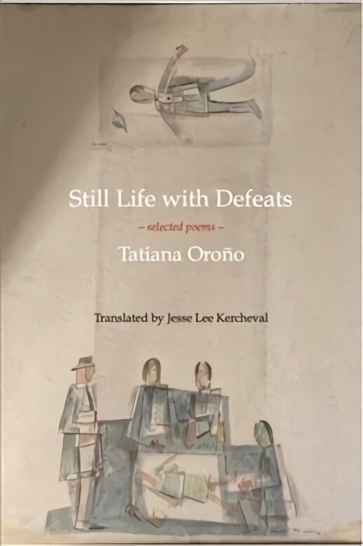 Still Life with Defeats: Selected Poems: Selected Poems cena un informācija | Dzeja | 220.lv