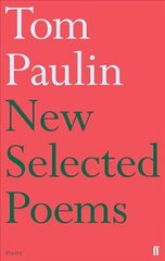 New Selected Poems of Tom Paulin Main цена и информация | Поэзия | 220.lv