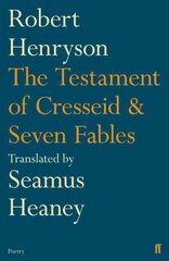 Testament of Cresseid & Seven Fables: Translated by Seamus Heaney Main цена и информация | Поэзия | 220.lv