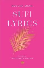 Sufi Lyrics: Selections from a World Classic цена и информация | Поэзия | 220.lv