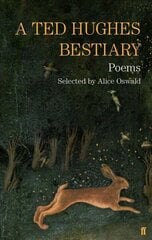 Ted Hughes Bestiary: Selected Poems Main цена и информация | Поэзия | 220.lv