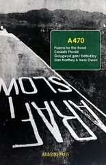 A470: Poems for the Road/ Cerddi'r Ffordd 2022 цена и информация | Поэзия | 220.lv