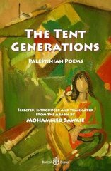 Tent Generations: Palestinian Poems cena un informācija | Dzeja | 220.lv