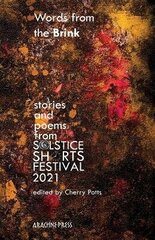 Words from the Brink: Stories and Poems from Solstice Shorts Festival 2021 cena un informācija | Dzeja | 220.lv