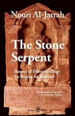 Stone Serpent: Barates of Palmyra's Elegy for Regina his Beloved цена и информация | Поэзия | 220.lv
