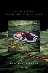 Field Notes from the Flood Zone цена и информация | Поэзия | 220.lv