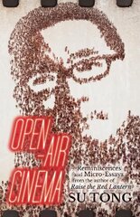 Open-Air Cinema: Reminiscences and Micro-Essays from the Author of Raise the Red Lantern cena un informācija | Dzeja | 220.lv