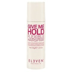 Matu laka Eleven Give Me Hold Flexible 50 ml cena un informācija | Matu veidošanas līdzekļi | 220.lv