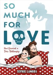 So Much for Love: How I Survived a Toxic Relationship cena un informācija | Romāni | 220.lv