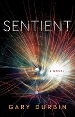 Sentient: A Novel cena un informācija | Detektīvi | 220.lv