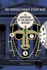 Sherlock Holmes Escape Book: The Adventure of the British Museum: Solve the Puzzles to Escape the Pages cena un informācija | Izglītojošas grāmatas | 220.lv