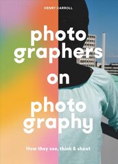 Photographers on Photography цена и информация | Книги по фотографии | 220.lv