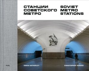 Soviet Metro Stations cena un informācija | Grāmatas par fotografēšanu | 220.lv