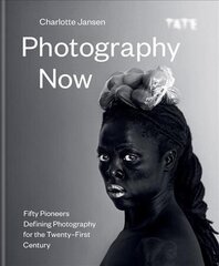 Photography Now: Fifty Pioneers Defining Photography for the Twenty-First Century cena un informācija | Grāmatas par fotografēšanu | 220.lv