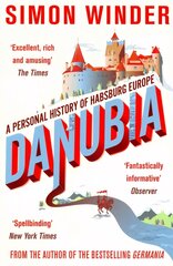 Danubia: A Personal History of Habsburg Europe Main Market Ed. цена и информация | Исторические книги | 220.lv