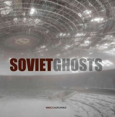 Soviet Ghosts: The Soviet Union Abandoned. A Communist Empire in Decay цена и информация | Книги по фотографии | 220.lv