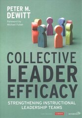 Collective Leader Efficacy: Strengthening Instructional Leadership Teams cena un informācija | Sociālo zinātņu grāmatas | 220.lv