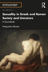 Sexuality in Greek and Roman Society and Literature: A Sourcebook 2nd edition цена и информация | Книги об искусстве | 220.lv