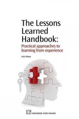 Lessons Learned Handbook: Practical Approaches to Learning from Experience cena un informācija | Enciklopēdijas, uzziņu literatūra | 220.lv