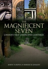 Magnificent Seven: London's First Landscaped Cemeteries cena un informācija | Grāmatas par arhitektūru | 220.lv